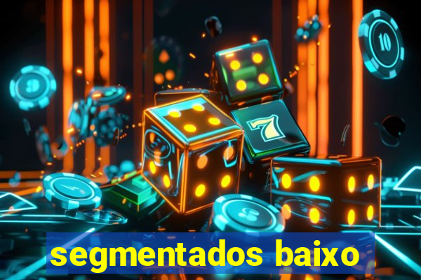 segmentados baixo